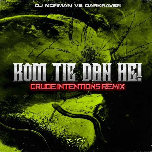 Kom Tie Dan Hè! - Crude Intentions Remix by The Darkraver, Crude Intentions, DJ Norman - Hardcore cover art