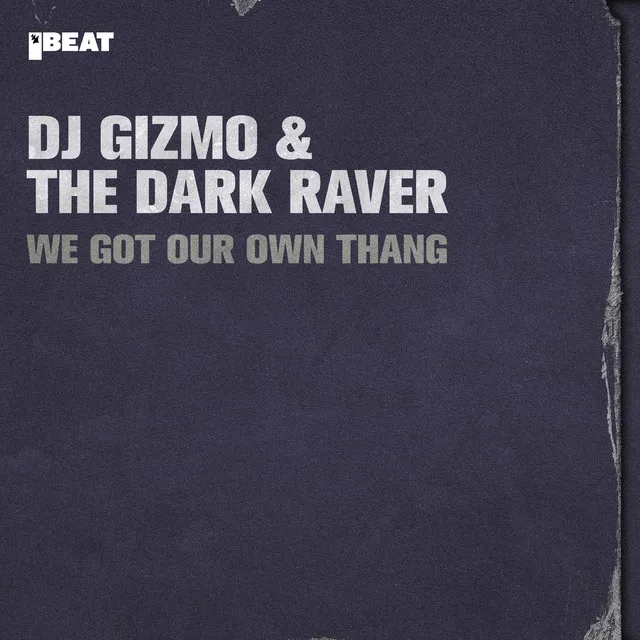 We Got Our Own Thang - Gizmo's Remix by The Darkraver, Dj Gizmo - Hardcore cover art