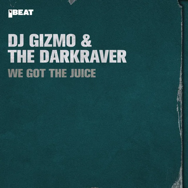 We Got the Juice by The Darkraver, Dj Gizmo - Hardcore cover art