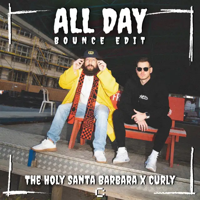 All Day - Bounce Edit by The Holy Santa Barbara, Curly - Hardstyle cover art