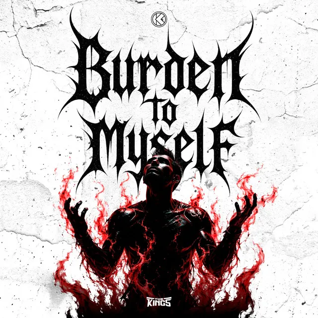 Burden To Myself by THE KING'S - Hardstyle cover art
