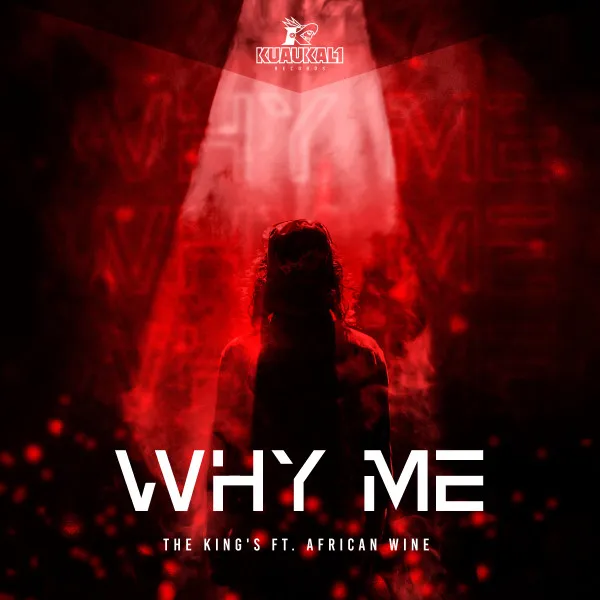 Why Me by THE KING'S, African Wine - Hardstyle cover art