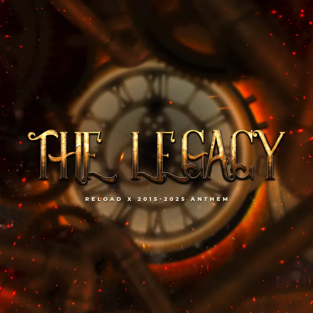 Cover art of The Legacy (Reload X 2015 - 2025 Anthem)
