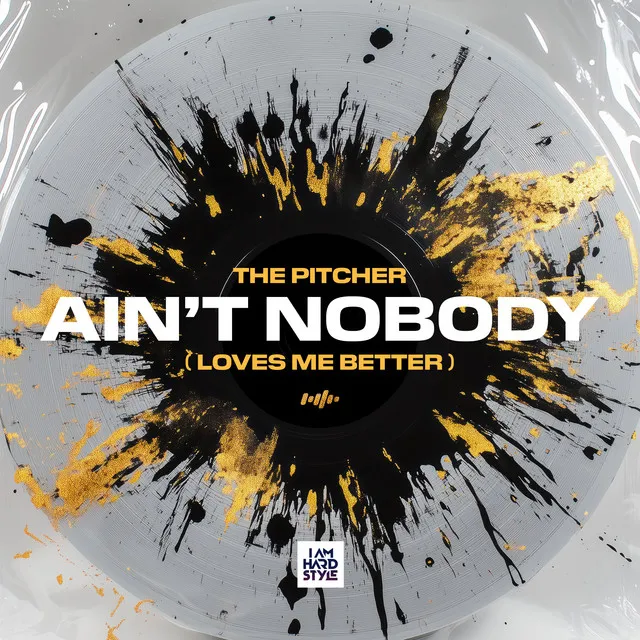 Ain't Nobody (Loves Me Better) by The Pitcher - Hardstyle cover art