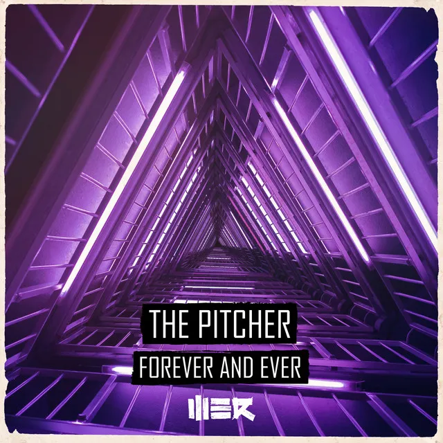 Forever And Ever by The Pitcher - Hardstyle cover art