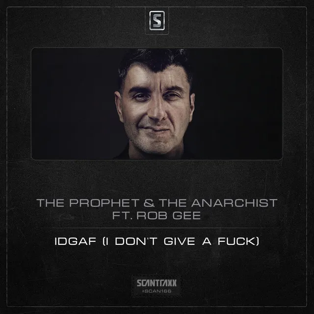 IDGAF (I Don't Give A Fuck) - Radio Edit by The Prophet, Rob Gee, The Anarchist - Hardstyle cover art