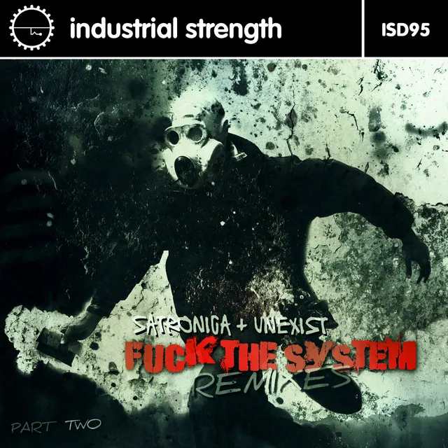 Fuck the System - The Sickest Squad Remix by The Sickest Squad, Unexist, Satronica - Hardcore cover art