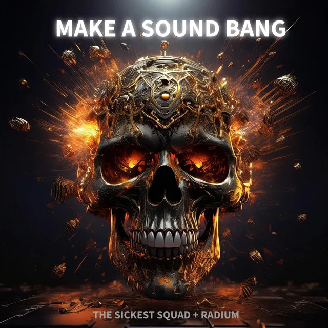 Make A Sound Bang by The Sickest Squad, Radium - Frenchcore cover art