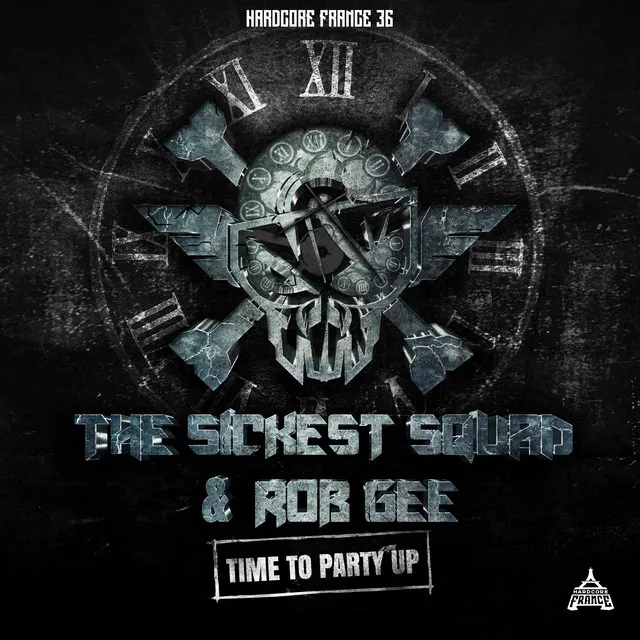 Time To Party up by The Sickest Squad, Rob Gee - Frenchcore cover art