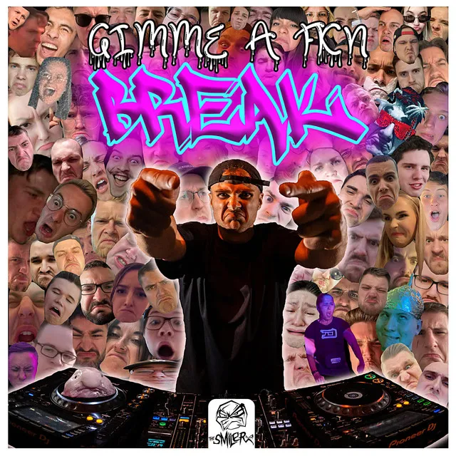 GIMME A FKN BREAK by The Smiler - Hardstyle cover art