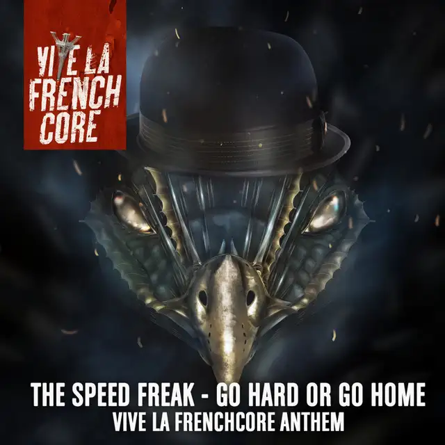 Go Hard Or Go Home - Vive La Frenchcore Anthem by The Speed Freak - Frenchcore cover art