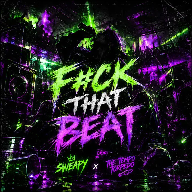 F#CK THAT BEAT by THE tempo torpedo, SWEAPY - Uptempo cover art