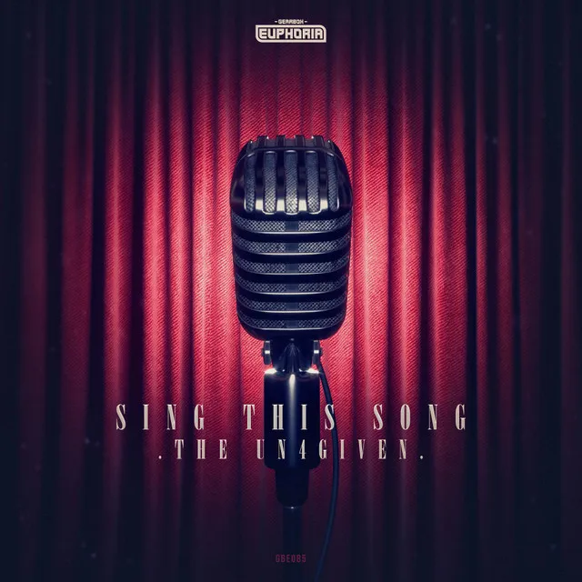 Sing This Song by The Un4given - Euphoric Hardstyle cover art