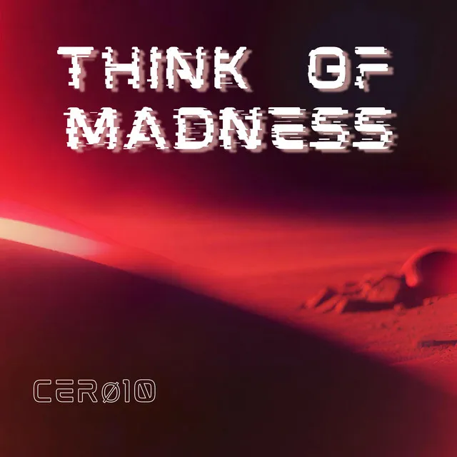 Cover art of THINK OF MADNESS