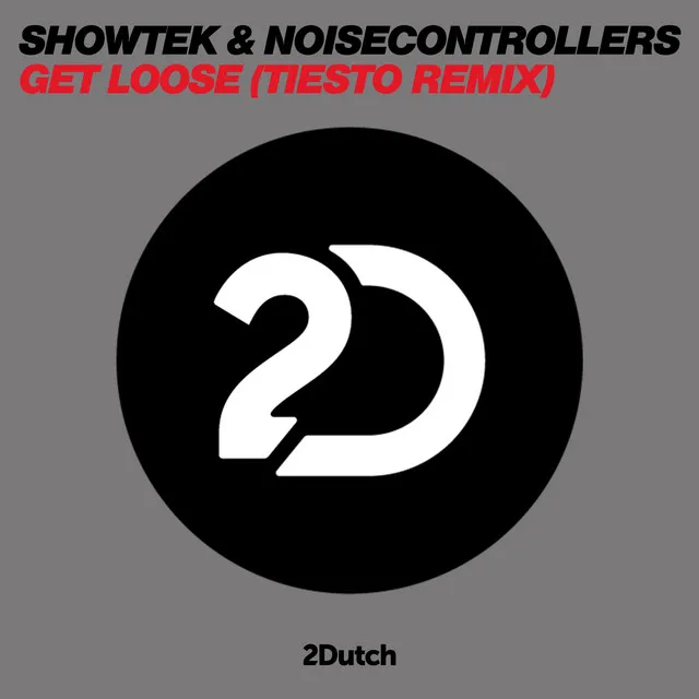Get Loose - Tiesto Remix by Tiësto, Showtek, Noisecontrollers - Hardstyle cover art