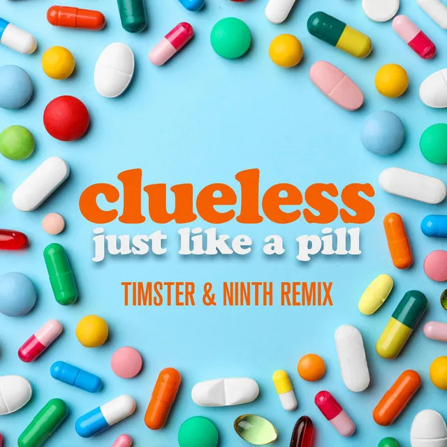 Just Like A Pill (Timster & Ninth Remix Edit) by Timster, Ninth, Clueless - Hardstyle cover art