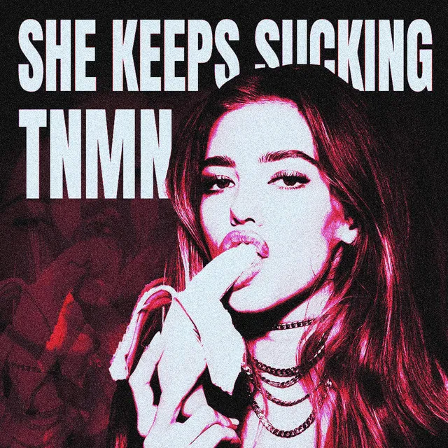 SHE KEEPS SUCKING by TNMN - Hard Techno cover art