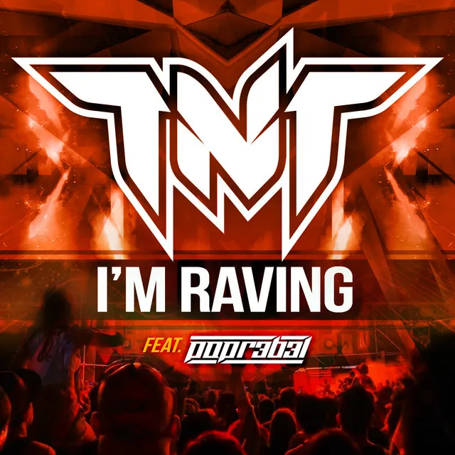 I'm Raving - Radio Edit by TNT, POPR3B3L - Hardstyle cover art