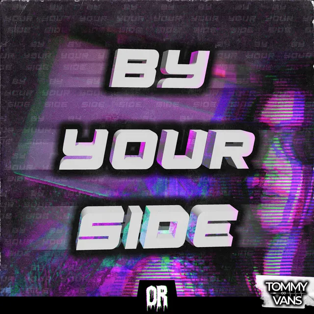 BY YOUR SIDE by Tommy Vans - Hardstyle cover art