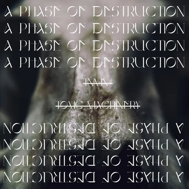 A Phase Of Destruction by Toxic Machinery, TNMN - Hard Techno cover art