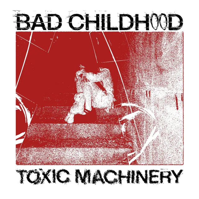 Bad Childhood by Toxic Machinery - Hard Techno cover art