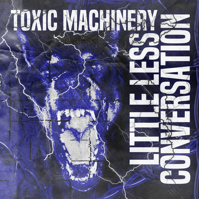Little Less Conversation by Toxic Machinery - Hard Techno cover art