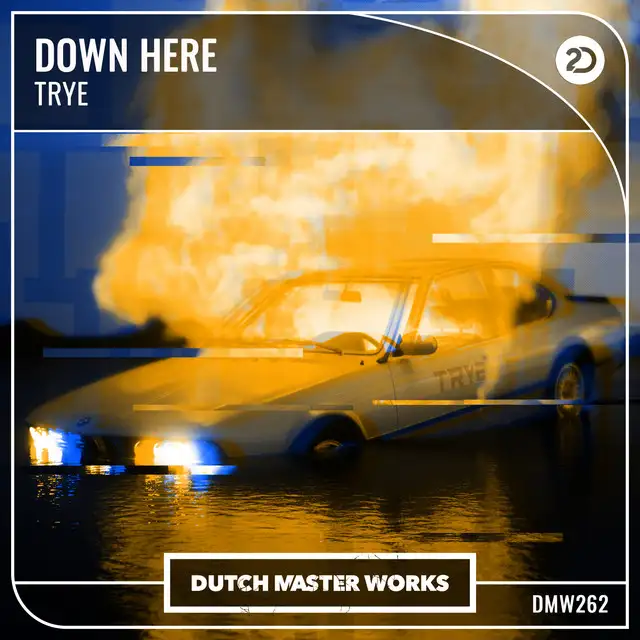 Down Here by Trye - Hardstyle cover art