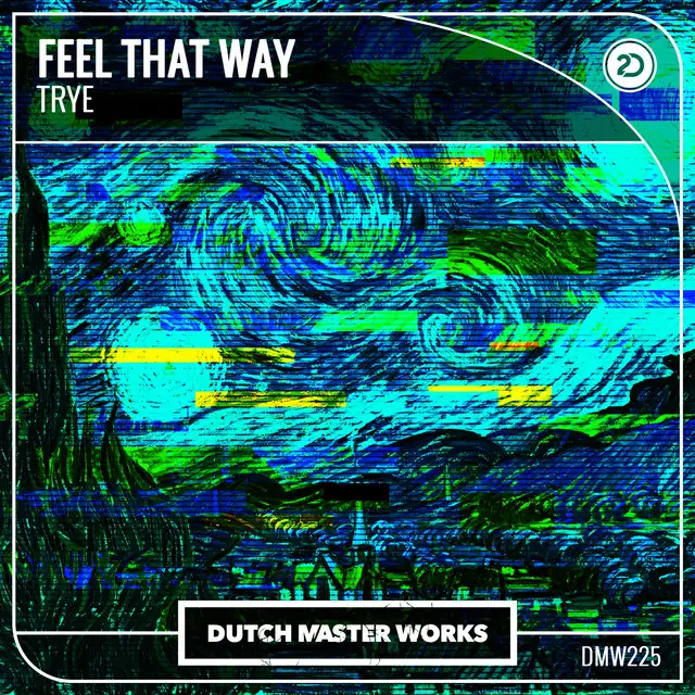 Feel That Way by Trye - Hardstyle cover art
