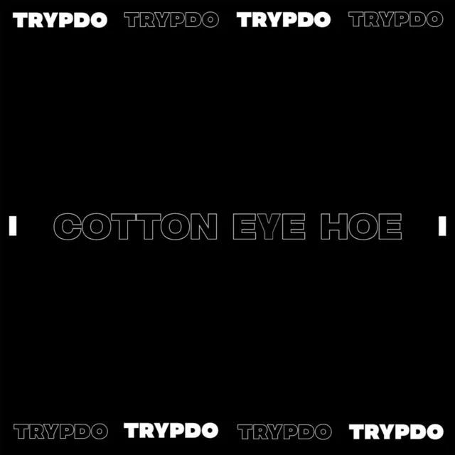 Cotton Eye Hoe by Trypdø - Hard Techno cover art