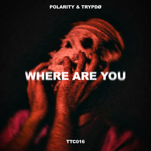 Where Are You by Trypdø, Polarity - Hard Techno cover art