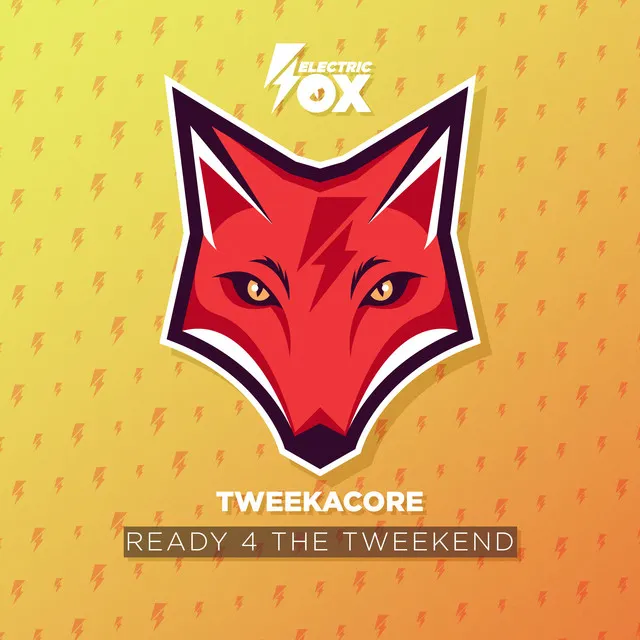 Ready 4 The Tweekend by Tweekacore - Happy Hardcore cover art