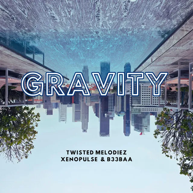Gravity by Twisted Melodiez, Xenopulse, B33BAA - Euphoric Hardstyle cover art