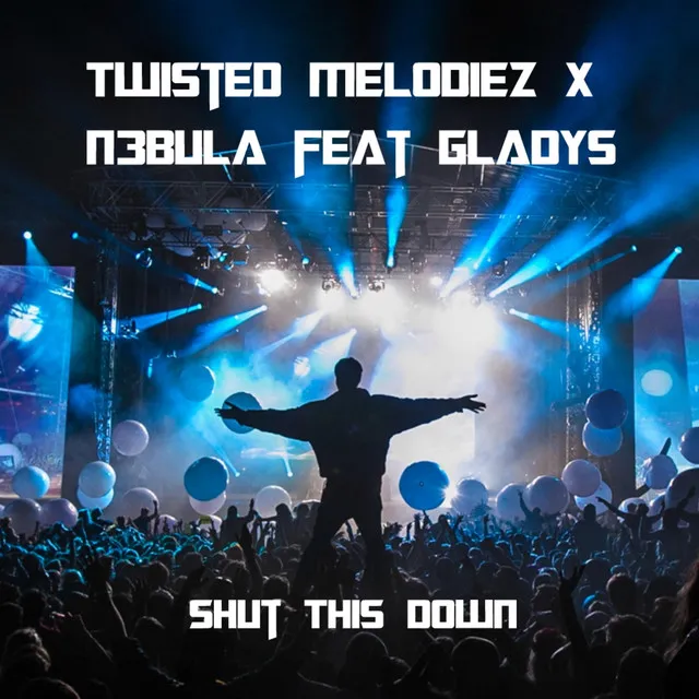 Shut This Down by Twisted Melodiez, N3bula - Euphoric Hardstyle cover art
