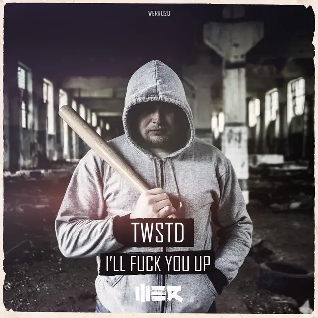 I'll Fuck You Up - Edit by TWSTD - Hardstyle cover art