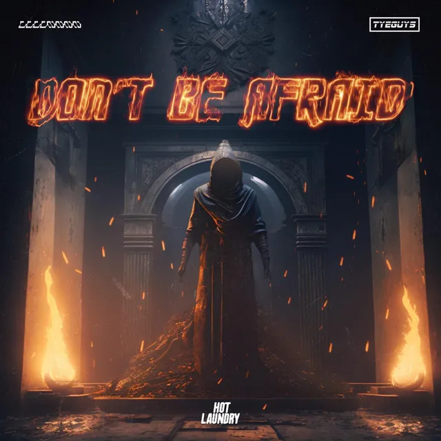 Don't Be Afraid by TYEGUYS, LLLLNNNN, Hot Laundry - Hardstyle cover art