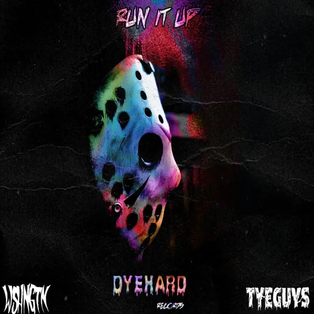 RUN IT UP by TYEGUYS, WSHNGTN - Hardstyle cover art