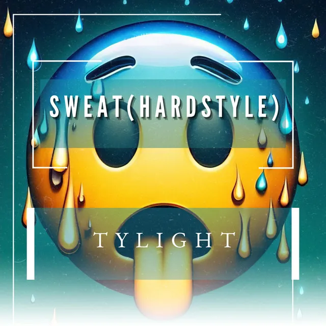 Sweat (Hardstyle) by Tylight - Hardstyle cover art
