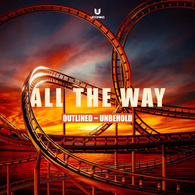 All The Way by Unbehold, Outlined - Hardstyle cover art