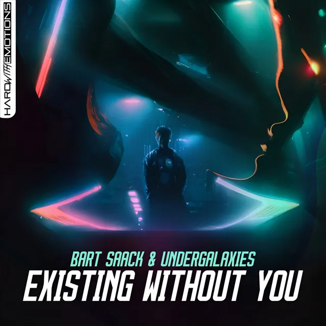 Existing Without you by UnderGalaxies, Bart Saak - Hardstyle cover art