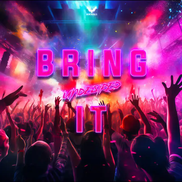 Bring It by Undesired - Hardstyle cover art