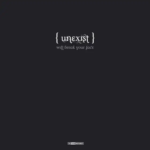 Unexist will Break your Face by Unexist - Hardcore cover art