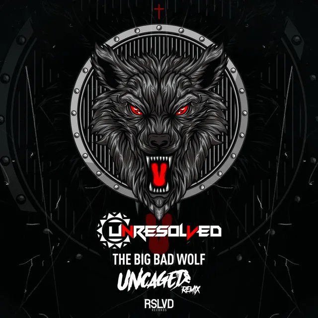 The Big Bad Wolf - Uncaged Remix by Unresolved, Uncaged - Rawstyle cover art