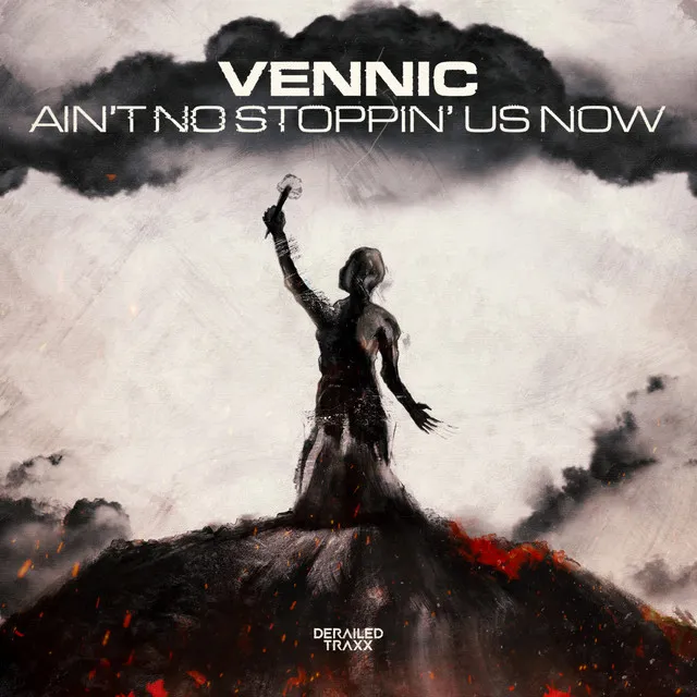 Ain't No Stopping Us Now by VENNIC - Hardstyle cover art