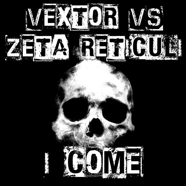 I Come by Vextor, Zeta Reticuli - Hardcore cover art
