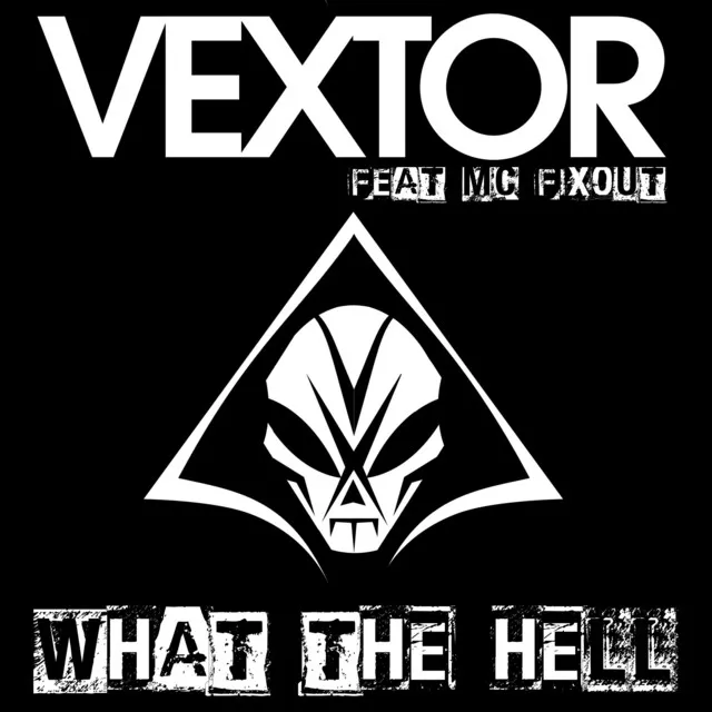 What the Hell by Vextor, Mc Fixout - Hardcore cover art