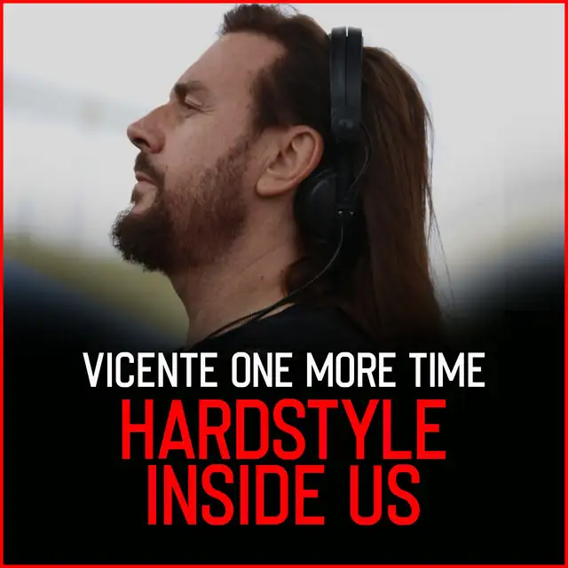 Hard Style Inside Us by Vicente One More Time - Hardstyle cover art