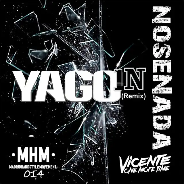No Se Nada - Yago IN Remix by Vicente One More Time - Hardstyle cover art