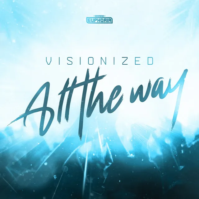 All The Way by Visionized - Hardstyle cover art