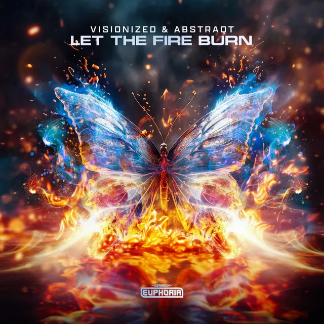 Let The Fire Burn by Visionized, Abstraqt - Hardstyle cover art