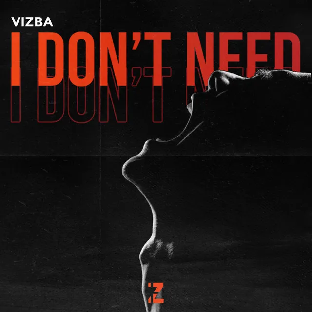 I Don't Need by VIZBA - Hardcore cover art